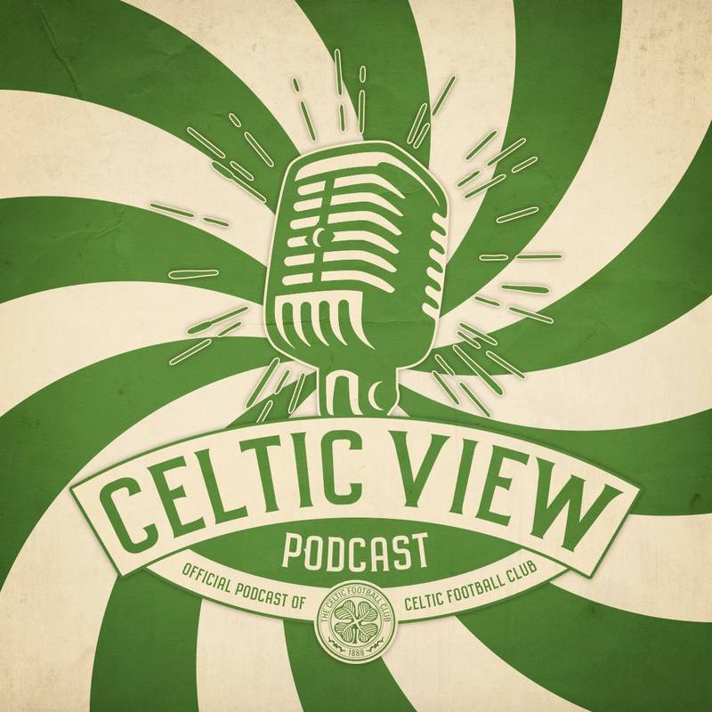 The Celtic View Celtic FC podcast