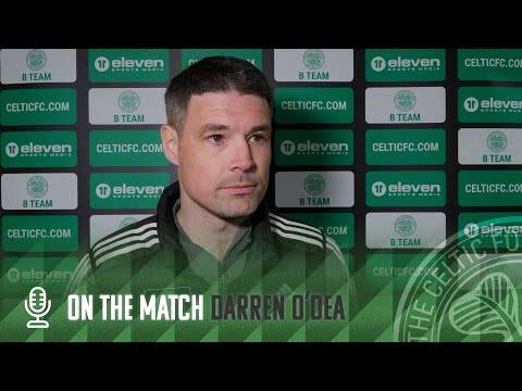 Darren O’Dea On the Match | Celtic FC B 2-1 East Stirlingshire