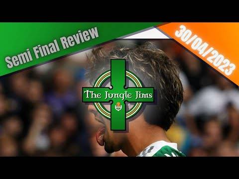 The Jungle Jims Podcast // Semi Final Match Review // Celtic v Rangers // 30-04-23