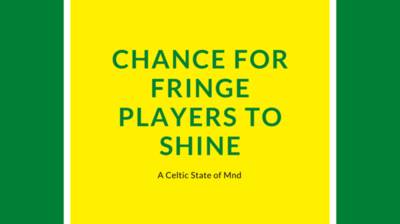 Chance for fringe players to shine