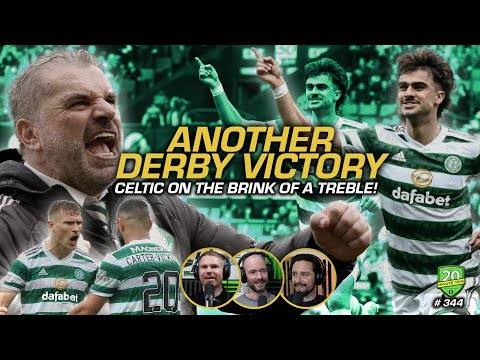 Celtic Victory in Derby Again | Ange on Brink of Treble
