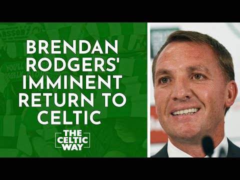 Brendan Rodgers’ imminent Celtic return nears completion
