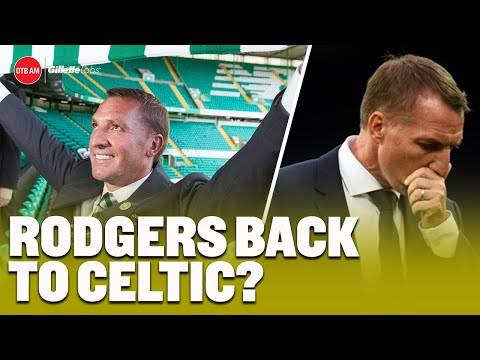 Will Rodgers be a welcome return to Celtic Park? | OTB AM Reacts