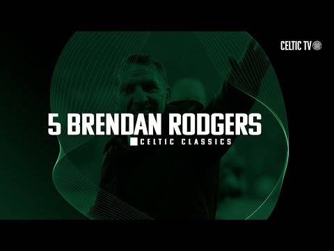 Celtic TV | Full Highlights of Five Brendan Rodgers Celtic Classics!