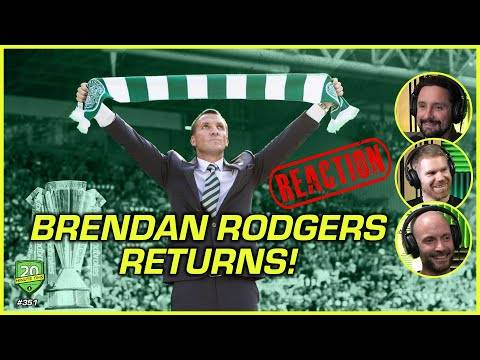 Reaction: Brendan Rodgers Returns to Celtic!