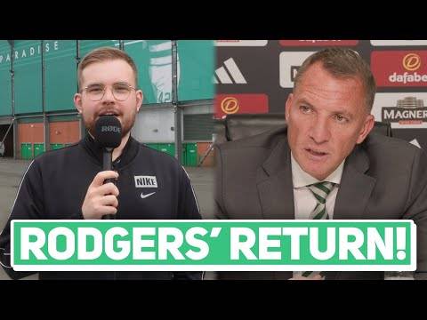 “I GUARANTEE I’LL BE HERE FOR THREE YEARS!” | Brendan Rodgers returns to Celtic Park.