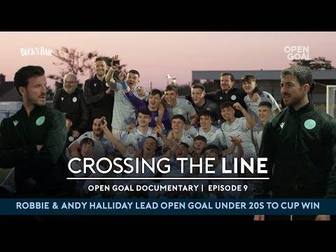 EPISODE 9 | HALLIDAY BROTHERS LEAD OPEN GOAL UNDER 20s TO CUP GLORY | Crossing the Line Documentary