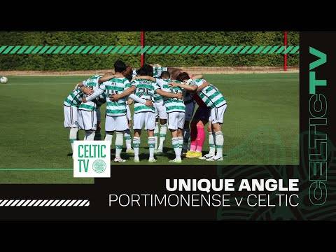 Celtic TV Unique Angle | Portimonense S.C. 1-4 Celtic
