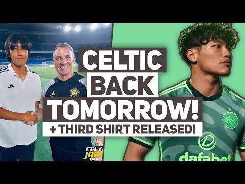 CELTIC ARE BACK TOMORROW!!! | New THIRD KIT released!