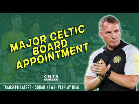 Celtic Flagship: Major Board Appointment, Goalkeeping Plan, Transfer Latest,
