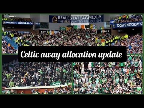 Celtic Away Fans Allocation Has Been at Ibrox,Tynecastle & Aberdeen!