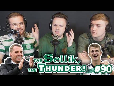 ARE CELTIC NOW READY FOR NEW SEASON? | The Sellik, The Thunder | #90