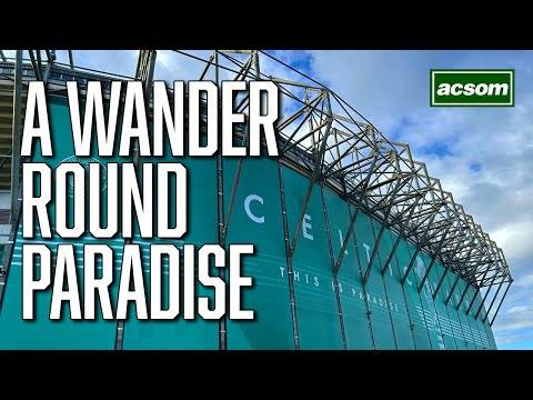 A WANDER ROUND PARADISE with A Celtic State of Mind // ACSOM // Rodgers continues to reshape squad