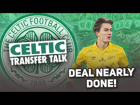 LAGERBIELKE TO CELTIC CLOSE TO DONE! & Celtic confirm double exit!