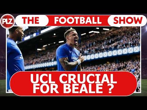 Beale can’t suffer Champions League failure I The Football Show – 11th August 2023