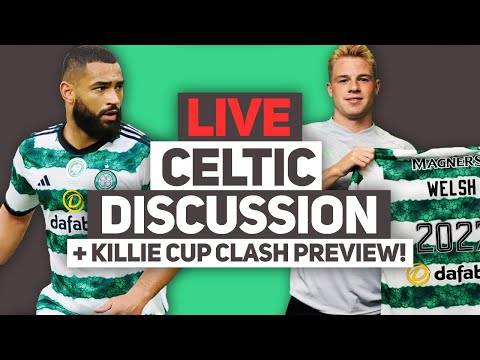 LIVE DISCUSSION: Killie vs Celtic | INJURY UPDATE & new Welsh contract!