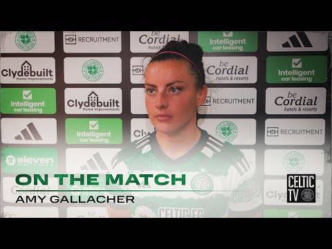 Amy Gallacher On The Match | Celtic FC Women 7-1 Hamilton Accies