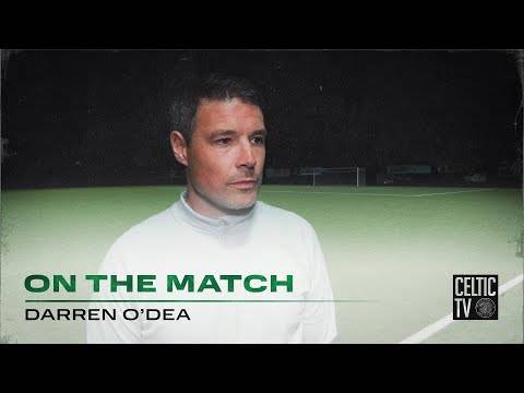 Darren O’Dea On the Match | East Kilbride 2-1 CelticFCB
