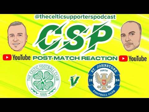 CELTIC v St JOHNSTONE Post Match Reaction
