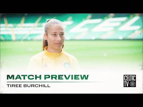Match preview with Tiree Burchill | Hibernian v Celtic FC Women