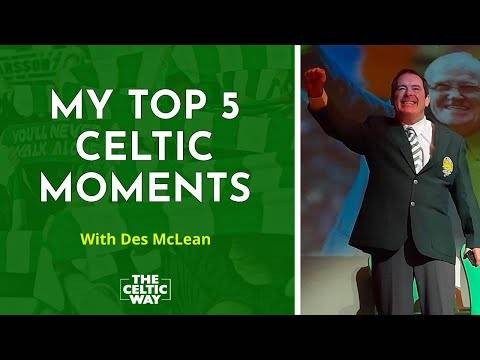 Des McLean: My top 5 Celtic moments