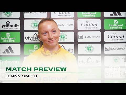 Match Preview with Jenny Smith | Celtic FC Women v Hearts