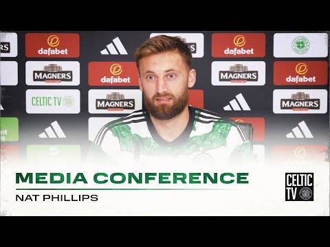 Full Celtic Media Conference: Nat Phillips (13/09/23)