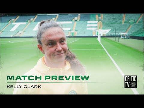 Match Preview with Kelly Clark | Aberdeen v Celtic FC Women