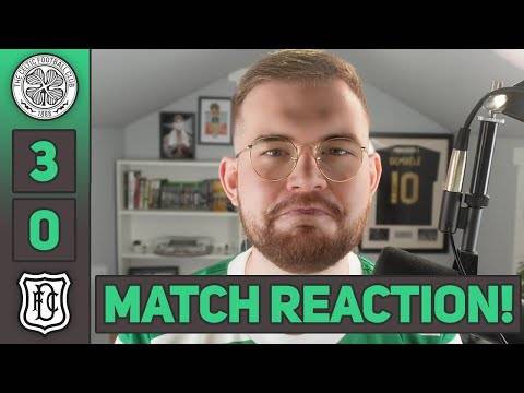 BACK IN BUSINESS! | Celtic 3-0 Dundee | MATCH REACTION!