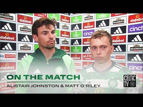 Matt O’Riley & Alistair Johnston On the Match | Celtic 3-0 Dundee | Turnbull, Kyogo & O’Riley score!