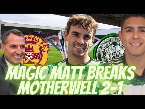 Celtic Leave It Late to Beat Motherwell! | What a Day for Matt O’Riley