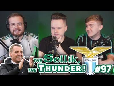 IS LAZIO A MUST WIN? | The Sellik, The Thunder | #97