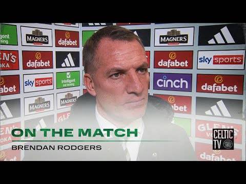 Brendan Rodgers On the Match | Celtic 3-1 Kilmarnock | Three goals and three points for the Hoops