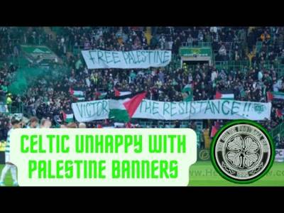 Celtic Unhappy with Palestine Banner Displayed at Celtic Park!