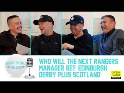 WHO WILL THE NEXT RANGERS MANAGER BE? EDINBURGH DERBY + SCOTLAND | Keeping The Ball On The Ground