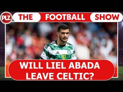 Will Abada Leave Celtic? I The Football Show