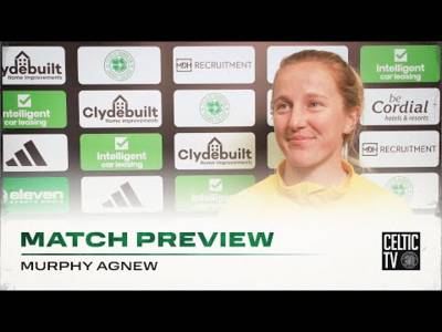 Match Preview with Murphy Agnew | Partick Thistle v Celtic FC Women