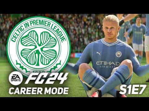 CELTIC VS HAALAND! | FC 24 Celtic Career Mode S1E7