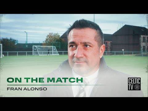 On the Match with Fran Alonso | Partick Thistle 0-3 Celtic FC Women