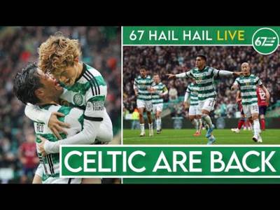Celtic return, Hamish says goodbye and the future of 67 Hail Hail