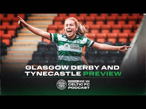 Colette Cavanagh joins the podcast to look ahead to the Glasgow Derby! &ndash; Official Celtic FC Podcast