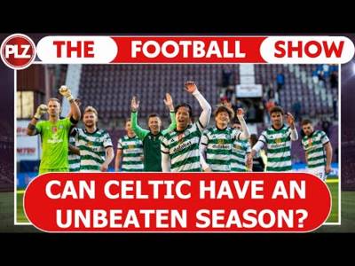Can Celtic Have An Unbeaten Season? | The Football Show