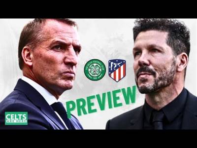Celtic v Atletico Madrid PREVIEW
