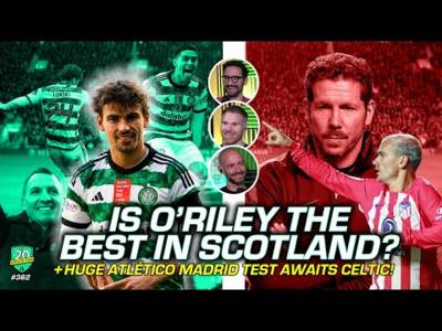 Is Matt O’Riley The Best Player In Scotland? & We Preview Celtic Vs Atletico Madrid!