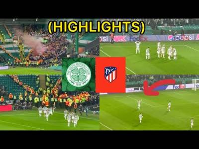 Celtic V AtlÉTico Madrid (Highlights)