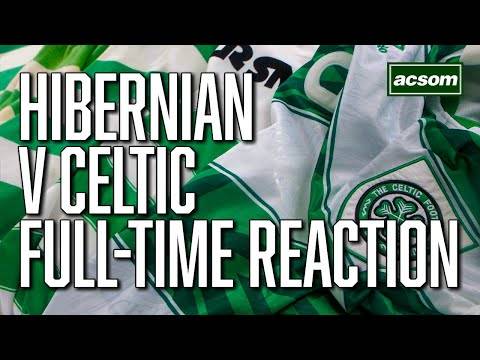 Hibs v Celtic // LIVE Full-Time Reaction // A Celtic State of Mind // ACSOM