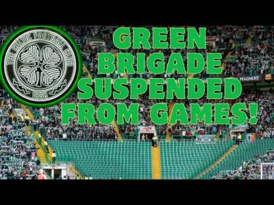 Celtic Suspend the Green Brigade From Celtic Park!