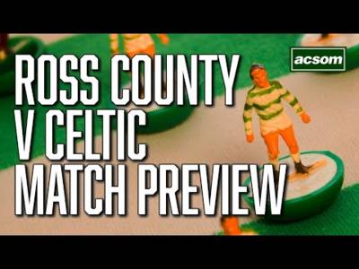 Ross County v Celtic // LIVE Pre-Match Preview // A Celtic State of Mind // ACSOM