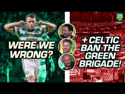 Were We Wrong About Turnbull & Oh? | The Celtic Board Ban The Green Brigade