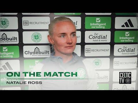 Natalie Ross On the Match | Celtic FC Women 3-0 Glasgow City | Stylish Celts sink City in the Cup!